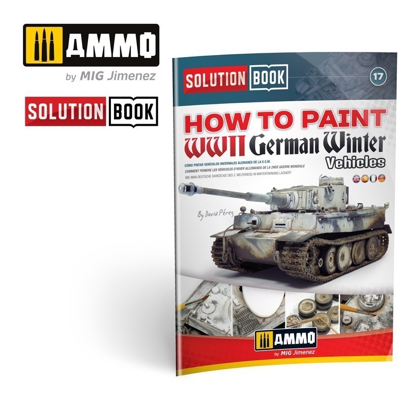 SOLUTION BOOK 17 - How to Paint WWII German Winter Vehicles (English, Castellano, Français, Deutch)