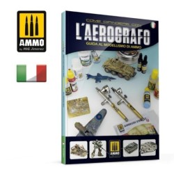 Come Dipingere con l'AEROGRAFO, Guida al Modellismo di AMMO (libro) - Ed.lingua ITALIANA